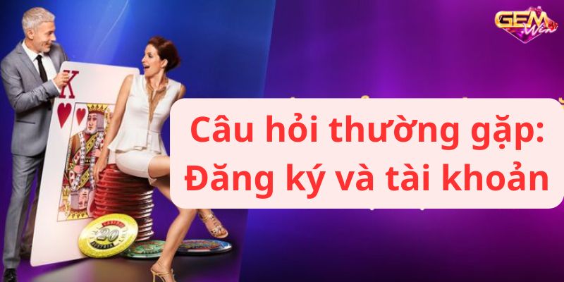 cau hoi thuong gap 1 Câu hỏi thường gặp cổng game Gemwin