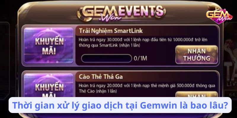 cau hoi thuong gap 3 Thời gian xử lý giao dịch tại Gemwin là bao lâu?